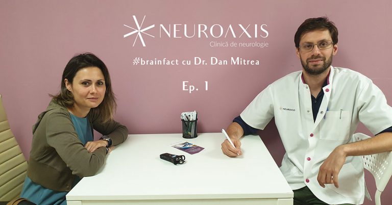 Brain facts cu medicul Dan Mitrea, clinica Neuroaxis